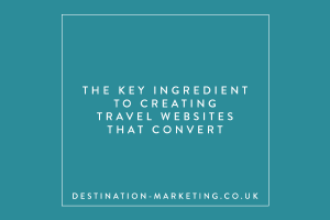 the key ingredient to creating travel websites that convert